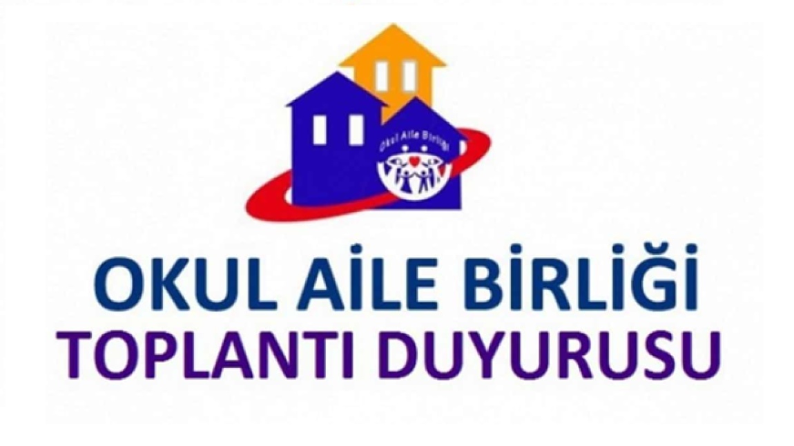 2025 2026 EĞİTİM ÖĞRETİM YILI OKUL AİLE BİRLİĞİ TOPLANTISI DUYURUSU